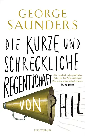 George Saunders, Die kurze und schreckliche Regentschaft von Phil